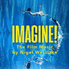  Imagine! The Film Music of Nigel Westlake