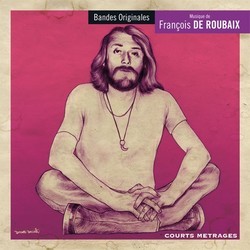 Courts Mtrages Soundtrack (Franois de Roubaix) - CD cover
