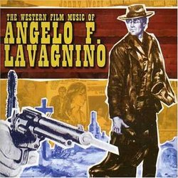 The Western film music of Angelo F. Lavagnino Soundtrack (Angelo Francesco Lavagnino) - CD cover