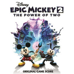 Epic Mickey 2: The Power of Two Soundtrack (Jim Dooley, Mike Himelstein) - CD cover