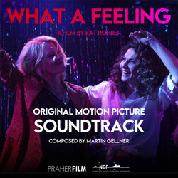What a Feeling Soundtrack (Martin Gellner) - CD cover