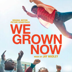 We Grown Now Soundtrack (Jay Wadley) - CD cover