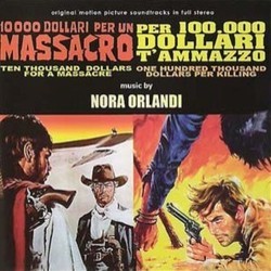 10.000 Dollari per un Massacro / Per 100.000 Dollari ti Ammazzo Soundtrack (Nora Orlandi) - CD cover