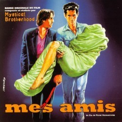 Mes amis Soundtrack (Ludovic Bource, Mystical brotherhood, Kamel Ech-Cheik) - CD cover