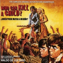 Who Can Kill a Child? / The House That Screamed Soundtrack (Waldo de los Ros) - CD cover
