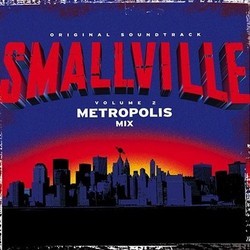 Smallville - Volume 2: Metropolis Mix Soundtrack (Various Artists) - CD cover