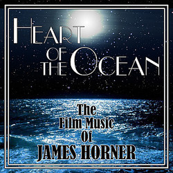 Heart of the Ocean : The Film Music of James Horner Soundtrack (James Horner) - CD cover