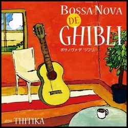 Bossa Nova de Ghibli Soundtrack (Thitika , Joe Hisaishi) - CD cover