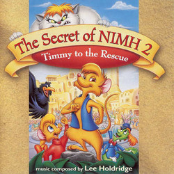 The Secret of NIMH 2: Timmy to the Rescue Soundtrack (Lee Holdridge) - CD cover