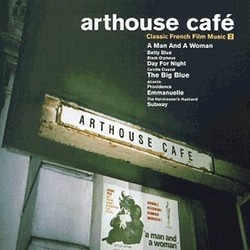 Arthouse Cafe Soundtrack (Pierre Bachelet, Luis Bonfa, Georges Delerue, Francis Lai, Michael Nyman, Mikls Rzsa, Eric Serra, Gabriel Yared) - CD cover