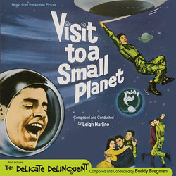 The Delicate Delinquent / Visit To A Small Planet Soundtrack (Buddy Bregman, Leigh Harline) - CD cover