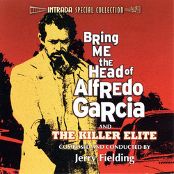 Bring Me the Head of Alfredo Garcia / The Killer Elite Soundtrack (Jerry Fielding) - CD cover