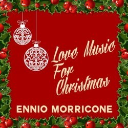 Love Music for Christmas Soundtrack (Ennio Morricone) - CD cover