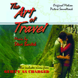 The Art of Travel / Guilty as Charged Soundtrack (Steve Bartek) - CD cover