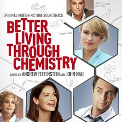 Better Living Through Chemistry Soundtrack (Andrew Feltenstein, John Nau) - CD cover
