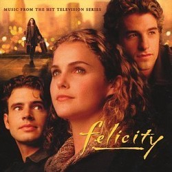 Felicity Soundtrack (Various Artists, Jon Huck, John O'Kennedy, Danny Pelfrey, W.G. Snuffy Walden	, Joseph Williams, John Zuker) - CD cover