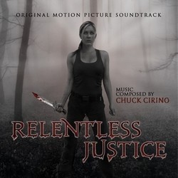 Relentless Justice Soundtrack (Chuck Cirino) - CD cover