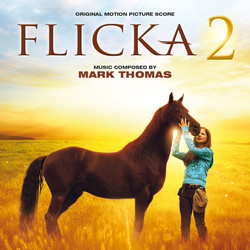 Flicka 2 Soundtrack (Mark Thomas) - CD cover