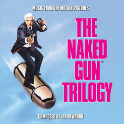 The Naked Gun Trilogy Soundtrack (Ira Newborn) - CD cover