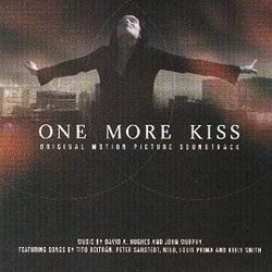 One More Kiss Soundtrack (David A. Hughes, John Murphy) - CD cover