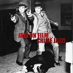 Jazz Crime! - Jazz on Film Soundtrack (Various Artists) - CD cover