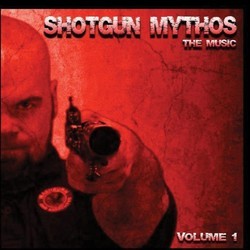 Shotgun Mythos: The Music Volume 1 Soundtrack (Various Artists, Robbie Whiplash) - CD cover