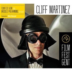 Film Fest Gent and Brussels Philarmonic present Cliff Martinez Soundtrack (Cliff Martinez) - CD cover