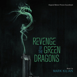 Revenge of the Green Dragons Soundtrack (Mark Kilian) - CD cover