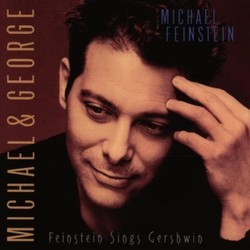 Michael & George: Feinstein Sings Gershwin Soundtrack (Michael Feinstein, George Gershwin) - CD cover