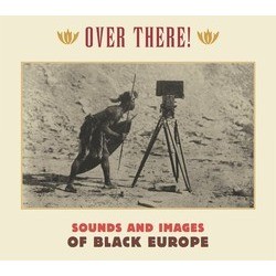 Over There! Sounds And Images From Black Europe Soundtrack (Various Artists, Various Artists) - CD cover