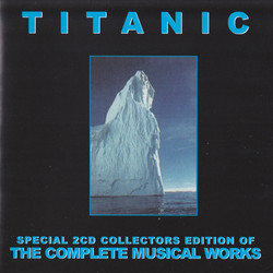 Titanic: The Complete Musical Works Soundtrack (James Horner) - CD cover