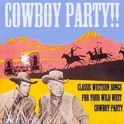 Cowboy Party! Classic Western Songs for Your Wild West Cowboy Party! Soundtrack (Various Artists, Various Artists) - CD cover