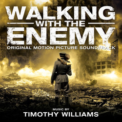 Walking with the Enemy Soundtrack (Timothy Williams) - CD cover