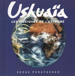 Ushuaa : Les Musiques de l'Extrme Soundtrack (Serge Perathoner) - CD cover