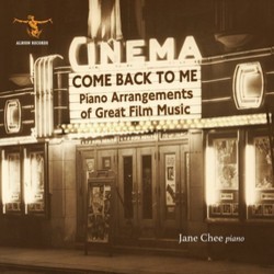 Come Back to Me: Piano Arrangements of Great Film Music Soundtrack (Various Artists, Jane Chee) - CD cover