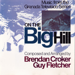 On The Big Hill Soundtrack (Brendan Croker, Guy Fletcher) - CD cover