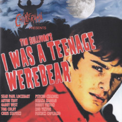 Chillerama presents : Tim Sullivan's I Was A Teenage Werebear Soundtrack (Various Artists, Patrick Copeland, Tim Sullivan) - CD cover