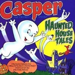 Casper, the Friendly Ghost: Haunted House Tales Soundtrack (Various Artists, Mack David) - CD cover