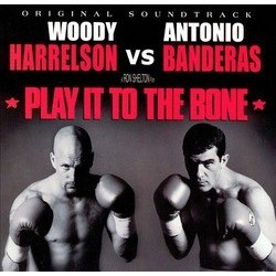 Play It to the Bone Soundtrack (Various Artists, Alex Wurman) - CD cover