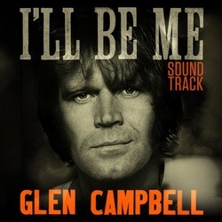 Glen Campbell: Ill Be Me Soundtrack (Glen Campbell) - CD cover