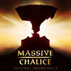 Massive Chalice Soundtrack (Brian Lee White, Brian Trifon) - CD cover