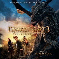 Dragonheart 3: The Sorcerer's Curse Soundtrack (Mark McKenzie) - CD cover
