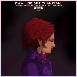 How the Sky Will Melt Soundtrack (Various Artists) - CD cover