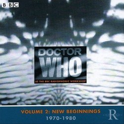Doctor Who: Volume 2 New Beginnings 1970-1980 Soundtrack (Malcolm Clarke, Delia Derbyshire, Ron Grainer, Brian Hodgson, Peter Howell, Paddy Kingsland, Dick Mills, Dudley Simpson) - CD cover