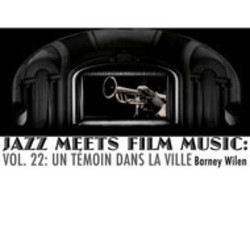 Jazz Meets Film Music, Vol.22: Un Tmoin Dans La Ville Soundtrack (Barney Wilen) - CD cover