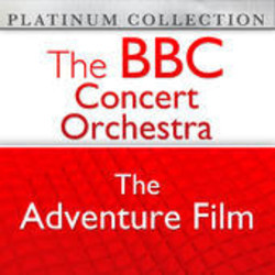 The BBC Concert Orchestra: The Adventure Film Soundtrack (Various Artists) - CD cover