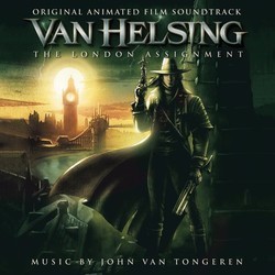Van Helsing: The London Assignment Soundtrack (John Van Tongeren) - CD cover
