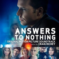 Answers to Nothing Soundtrack (Craig Richey) - CD cover