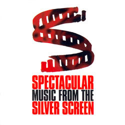 Spectacular Music from the Silver Screen Soundtrack (Various Artists) - CD cover