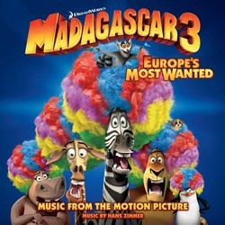 Madagascar 3: Europe's Most Wanted Soundtrack (Various Artists, Hans Zimmer) - CD cover